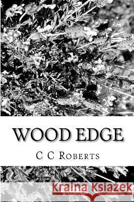 Wood Edge C. C. Roberts 9781480284173 Createspace