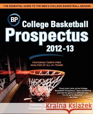 College Basketball Prospectus 2012-13 John Gasaway 9781480284395 Createspace