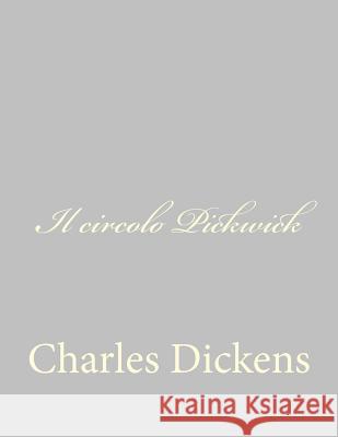 Il circolo Pickwick Dickens, Charles 9781480285422