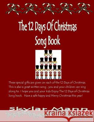 The 12 Days Of Christmas Song Book Mann, Skylar 9781480286917