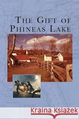 The Gift of Phineas Lake James Rizzo 9781480289505 Createspace