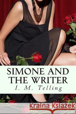 Simone and the Writer I. M. Telling 9781480290679 Createspace