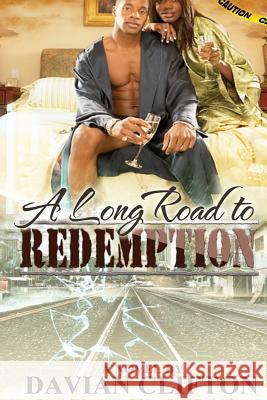 A Long Road to Redemption Davian R. Clifto 9781480290808 Createspace