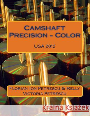 Camshaft Precision - Color Dr Florian Ion Petrescu 9781480291034 Createspace