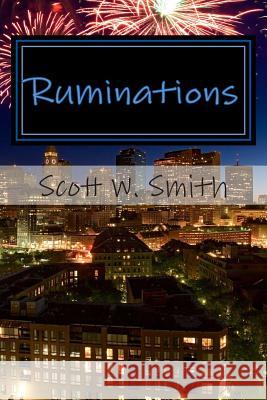 Ruminations: questions for contemplation Smith, Scott W. 9781480293984 Createspace