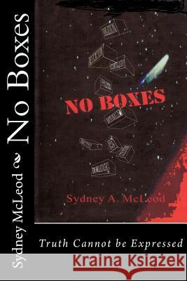 No Boxes: Truth Cannot be Expressed McLeod, Sydney A. 9781480294240