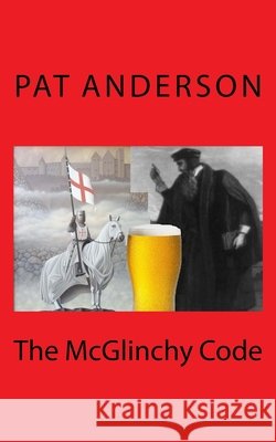 The McGlinchy Code Pat Anderson 9781480294646 Createspace Independent Publishing Platform
