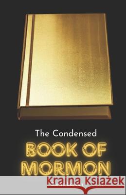 The Condensed Book of Mormon Curtis Larson 9781480297876 Createspace