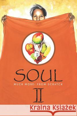 Soul Much More: From Scratch II Anthony L. Burk Trina S. Slade-Burks 9781480298644