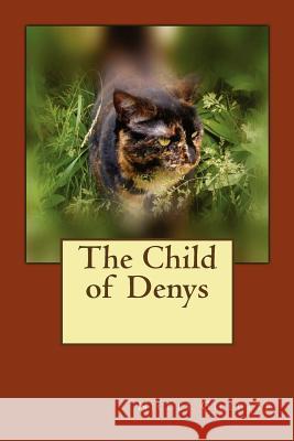 The Child of Denys Nicole Gillette 9781480299801 Createspace