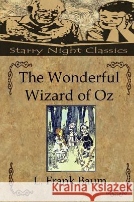 The Wonderful Wizard of Oz L. Frank Baum Richard S. Hartmetz 9781480299948 Createspace