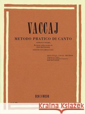 Practical Vocal Method (Vaccai) - High Voice: Soprano/Tenor - Book/CD N. Vaccai Elio Battaglia 9781480304703 Ricordi