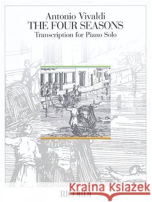 Vivaldi: The Four Seasons: Transcription for Piano Solo Antonio Vivaldi 9781480304758 Ricordi