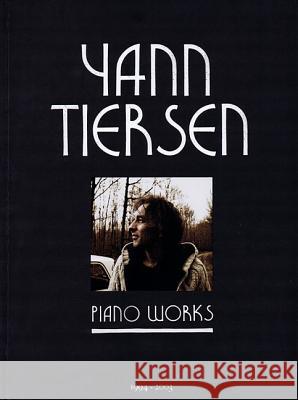 Yann Tiersen - Piano Works: 1994-2003 Yann Tiersen 9781480305106 Ricordi