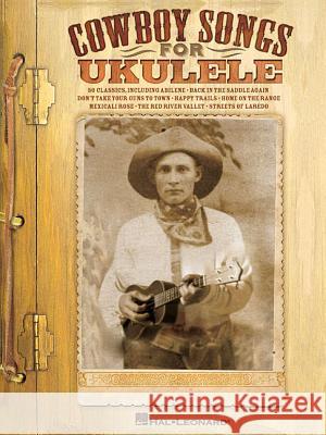 Cowboy Songs for Ukulele Hal Leonard Publishing Corporation 9781480339989