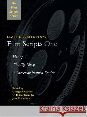 Film Scripts One: Henry V, The Big Sleep, A Streetcar Named Desire Garrett, George P., Jr. 9781480342033 Applause Theatre & Cinema Book Publishers