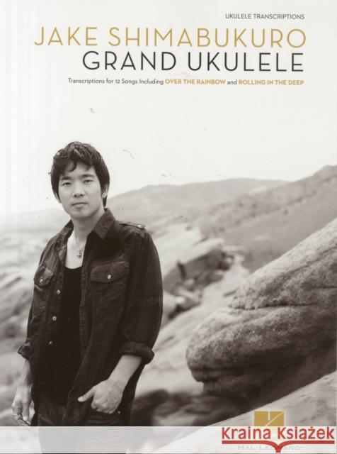 Jake Shimabukuro - Grand Ukulele Jake Shimabukuro 9781480342125