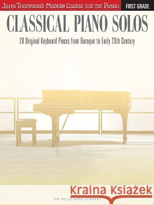 Classical Piano Solos - First Grade: John Thompson's Modern Course Philip Low, Sonya Schumann, Charmaine Siagian 9781480344914 Hal Leonard Corporation