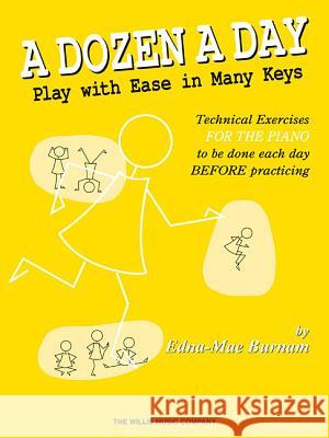 A Dozen a Day - Play with Ease in Many Keys Edna Mae Burnam 9781480345096 Willis Music Company