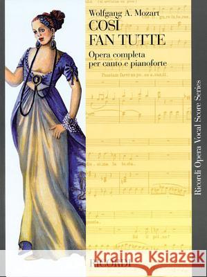 Cosi Fan Tutte, K. 588: Vocal Score Wolfgang Amadeu 9781480353916 Ricordi