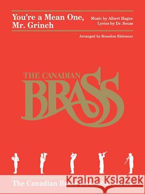 You're a Mean One, Mr. Grinch: Brass Quintet Albert Hague 9781480354869 Canadian Brass