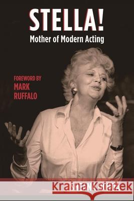 Stella!: Mother of Modern Acting Ochoa, Sheana 9781480355538