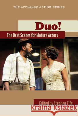 Duo!: The Best Scenes for Mature Actors Stephen Fife 9781480360204