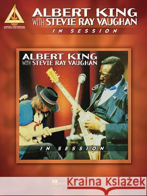 Albert King with Stevie Ray Vaughan - In Session Albert King 9781480370685 Hal Leonard Publishing Corporation