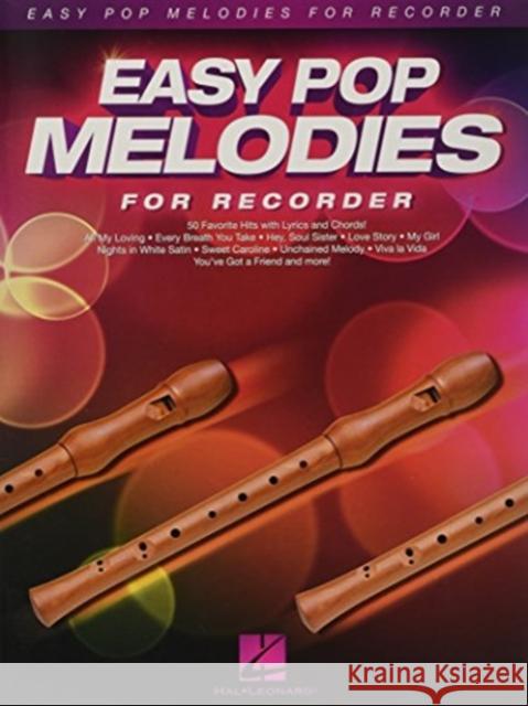 Easy Pop Melodies: 50 Favorite Hits with Lyrics and Chords Hal Leonard Publishing Corporation 9781480384392 Hal Leonard Corporation