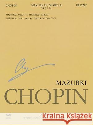 Mazurkas: Chopin National Edition 4a, Vol. IV F. Chopin 9781480390799 Pwm