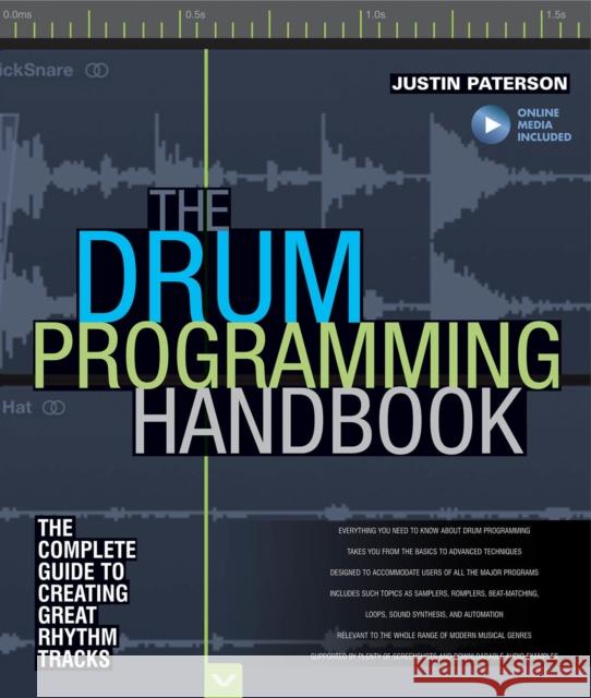 The Drum Programming Handbook: The Complete Guide to Creating Great Rhythm Tracks: With Online Resource Justin Paterson 9781480392878 Backbeat Books