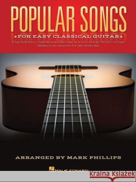 Popular Songs: For Easy Classical Guitar Mark Phillips 9781480395473 Hal Leonard Corporation