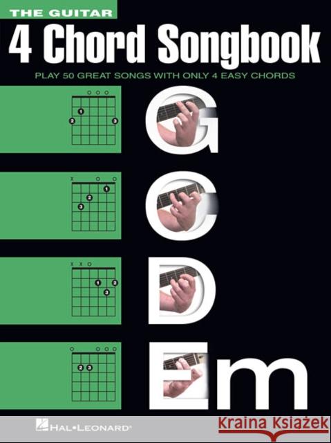 The Guitar 4-Chord Songbook G-C-D-Em: Melody/Lyrics/Chords Hal Leonard Corp 9781480399716