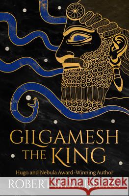 Gilgamesh the King Robert Silverberg 9781480418226 Open Road Media