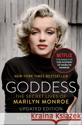 Goddess: The Secret Lives of Marilyn Monroe Anthony Summers 9781480435186