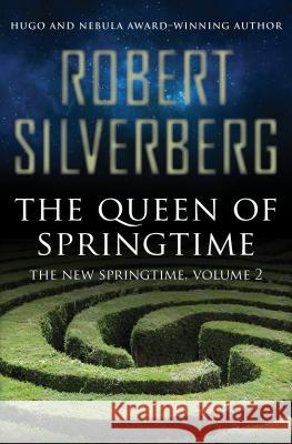 The Queen of Springtime Robert Silverberg 9781480448513