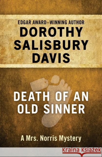 Death of an Old Sinner Dorothy Salisbury Davis 9781480460324 Open Road Media Mystery & Thriller