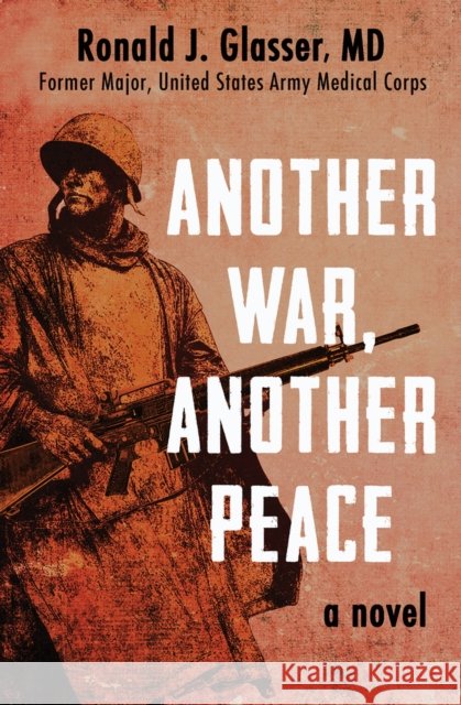 Another War, Another Peace Glasser, Ronald J. 9781480464230