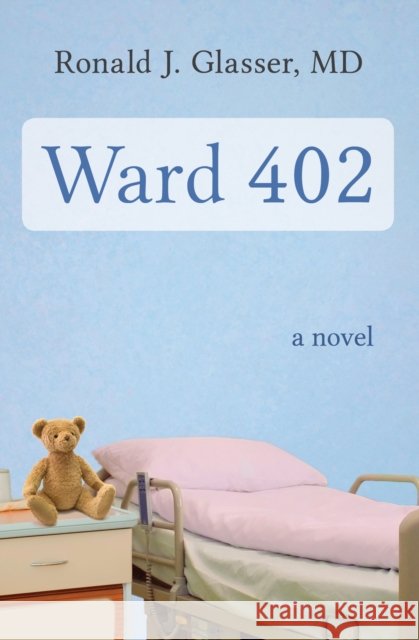 Ward 402 Glasser, Ronald J. 9781480464254