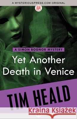 Yet Another Death in Venice Tim Heald 9781480468283 Mysteriouspress.Com/Open Road