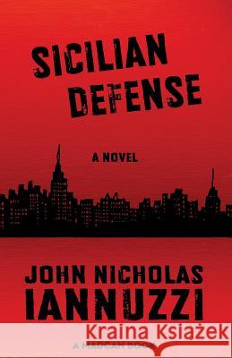 Sicilian Defense John Nicholas Iannuzzi 9781480476790 Madcan Books