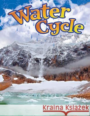 Water Cycle Maloof, Torrey 9781480746121 Teacher Created Materials