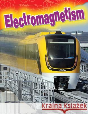 Electromagnetism Winterberg, Jenna 9781480746459 Teacher Created Materials