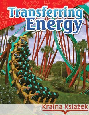 Transferring Energy Maloof, Torrey 9781480746831 Shell Education Pub