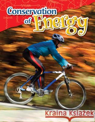 Conservation of Energy Barchers, Suzanne I. 9781480747234 Teacher Created Materials