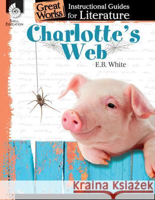 Charlotte's Web Housel, Debra 9781480769953 Shell Education Pub