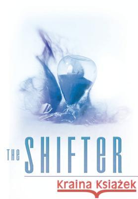 The Shifter Chris T. Acadian 9781480801486 Archway