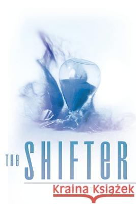 The Shifter Chris T. Acadian 9781480801509 Archway