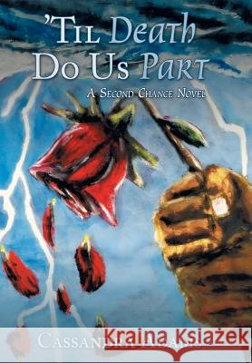 'Til Death Do Us Part: A Second Chance Novel Adams, Cassandra 9781480802353