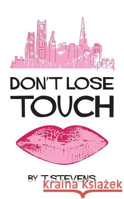 Don't Lose Touch T. Stevens 9781480803572